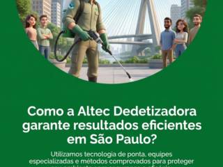 Como a Altec Dedetizadora garante resultados eficientes em São Paulo?