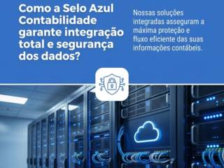 Como a Selo Azul Contabilidade garante integração total e segurança dos dados?