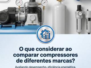 O que considerar ao comparar compressores de diferentes marcas?