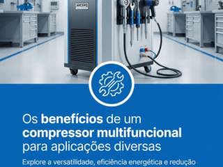 Os benefícios de um compressor multifuncional para aplicações diversas