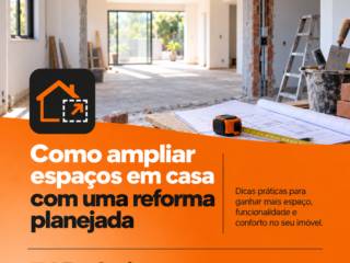 Como ampliar espaços em casa com uma reforma planejada
