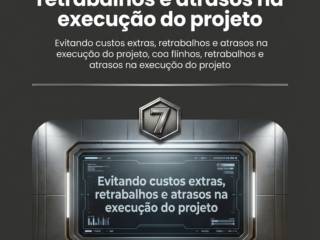 Evitando custos extras, retrabalhos e atrasos na execução do projeto