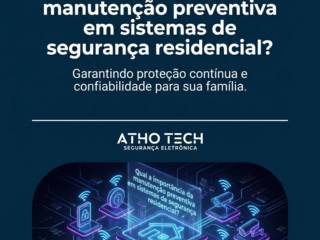 Qual a importância da manutenção preventiva em sistemas de segurança residencial?