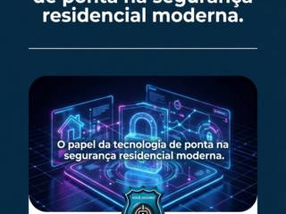 O papel da tecnologia de ponta na segurança residencial moderna