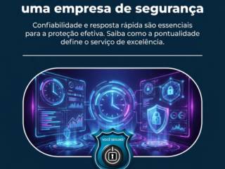 Como a pontualidade pode influenciar na escolha de uma empresa de segurança