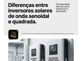 Diferenças entre inversores solares de onda senoidal e quadrada