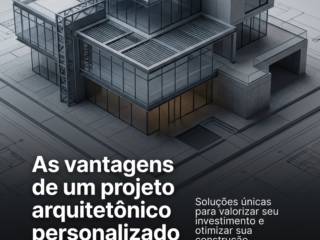 As vantagens de um projeto arquitetônico personalizado