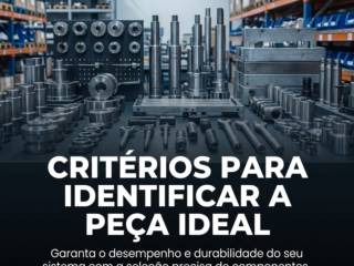 Critérios para identificar a peça ideal