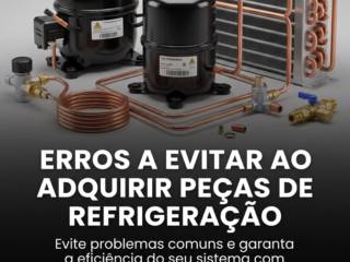 Erros a evitar ao adquirir peças de refrigeração