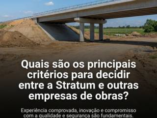 Quais são os principais critérios para decidir entre a Stratum e outras empresas de obras?