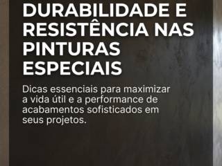 Como garantir durabilidade e resistência nas pinturas especiais