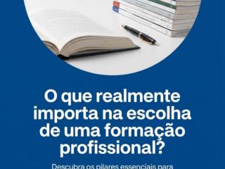 O que realmente importa na escolha de uma formação profissional?
