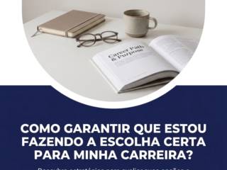 Como garantir que estou fazendo a escolha certa para minha carreira?