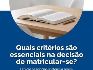 Quais critérios são essenciais na decisão de matricular-se?
