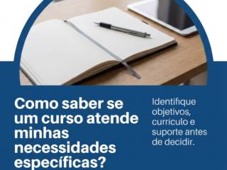 Como saber se um curso atende minhas necessidades específicas?