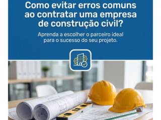 Como evitar erros comuns ao contratar uma empresa de construção civil?