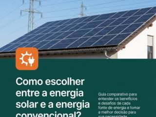 Como escolher entre a energia solar e a energia convencional?