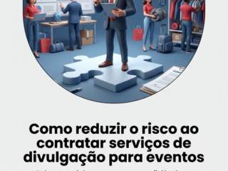 Como reduzir o risco ao contratar serviços de divulgação para eventos