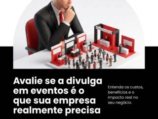 Avalie se a divulgação em eventos é o que sua empresa realmente precisa