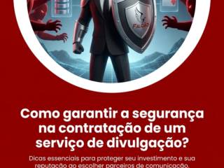 Como garantir a segurança na contratação de um serviço de divulgação?
