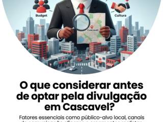 O que considerar antes de optar pela divulgação em Cascavel?