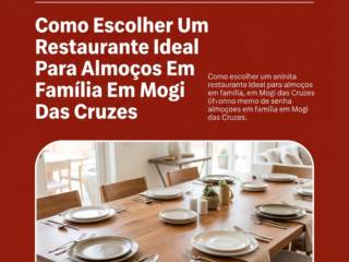 Como Escolher Um Restaurante Ideal Para Almoços Em Família Em Mogi Das Cruzes