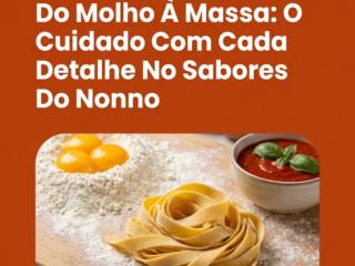 Do Molho À Massa: O Cuidado Com Cada Detalhe No Sabores Do Nonno