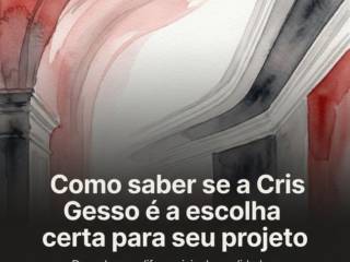 Como saber se a Cris Gesso é a escolha certa para seu projeto