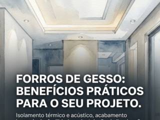 Forros de gesso: benefícios práticos para o seu projeto