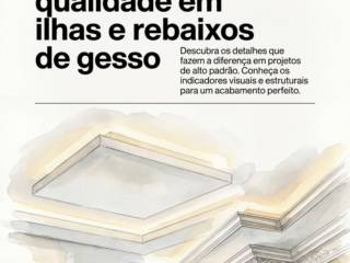 5 sinais de qualidade em ilhas e rebaixos de gesso