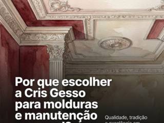 Por que escolher a Cris Gesso para molduras e manutenção em geral?