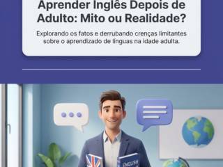 Aprender Inglês Depois de Adulto: Mito ou Realidade?