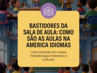 Bastidores da Sala de Aula: Como São as Aulas na America Idiomas