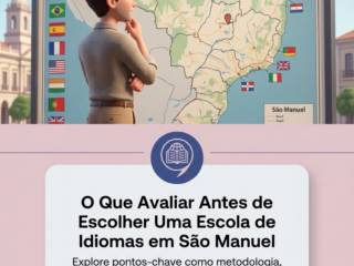 O Que Avaliar Antes de Escolher Uma Escola de Idiomas em São Manuel