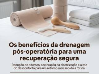 Os benefícios da drenagem pós-operatória para uma recuperação segura