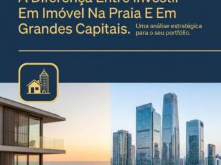 A Diferença Entre Investir Em Imóvel Na Praia E Em Grandes Capitais