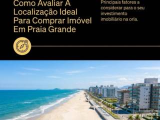 Como Avaliar A Localização Ideal Para Comprar Imóvel Em Praia Grande