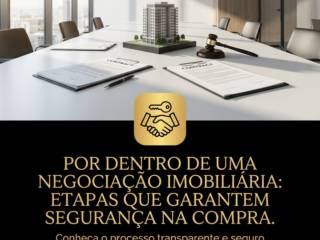 Por Dentro De Uma Negociação Imobiliária: Etapas Que Garantem Segurança Na Compra