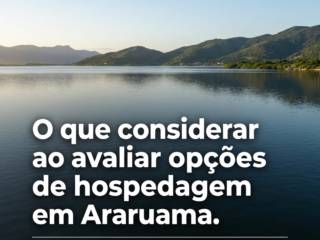 O que considerar ao avaliar opções de hospedagem em Araruama.