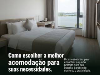 Como escolher a melhor acomodação para suas necessidades.
