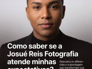 Como saber se a Josué Reis Fotografia atende minhas expectativas?