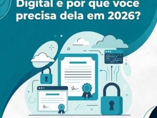 O que é Certificação Digital e por que você precisa dela em 2026?