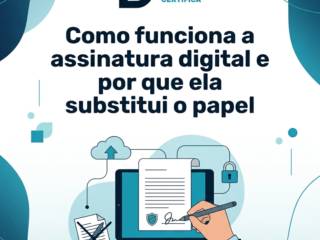Como funciona a assinatura digital e por que ela substitui o papel