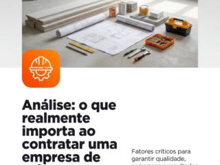 Análise: o que realmente importa ao contratar uma empresa de reformas