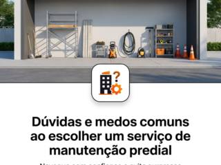 Dúvidas e medos comuns ao escolher um serviço de manutenção predial