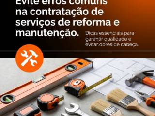 Evite erros comuns na contratação de serviços de reforma e manutenção