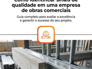 Como identificar sinais de qualidade em uma empresa de obras comerciais