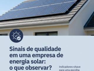 Sinais de qualidade em uma empresa de energia solar: o que observar?