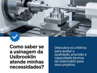 Como saber se a usinagem da Usibrooklin atende minhas necessidades?