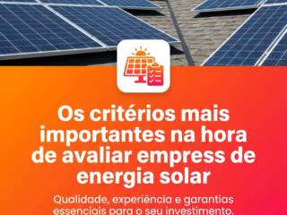 Os critérios mais importantes na hora de avaliar empresas de energia solar